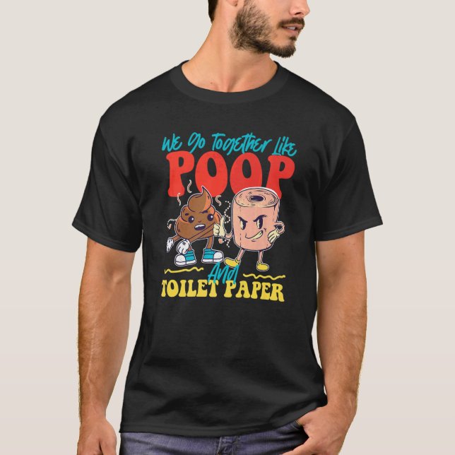 Vi går tillsammans som Poop och Toilet Papper T Shirt (Framsida)