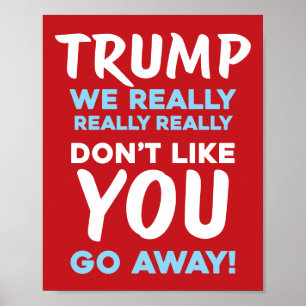 VI GILLAR DIG INTE Anti-Trump RLB Protest Poster
