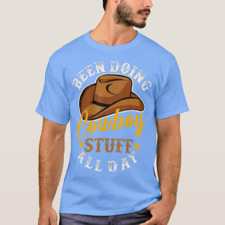 Vi gjorde Cowboy Saker hela dagen Cowgirl Land vi T Shirt