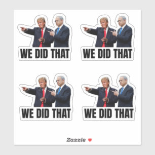 Vi Gjorde Det - Trump och Netanyahu Klistermärken
