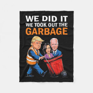 Vi gjorde det vi tog ut Garbyge Trump Won 2024 Fleecefilt