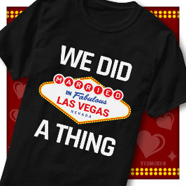 Vi Gjorde En Sak Gifta Oss Las Vegas Bröllop T Shirt