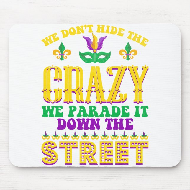 Vi Gömmer inte Crazy Mardi Gras - Mardi Gras Musmatta (Framsidan)