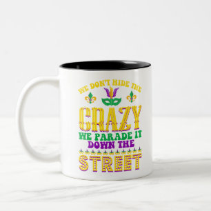 Vi Gömmer inte Crazy Mardi Gras - Mardi Gras Två-Tonad Mugg