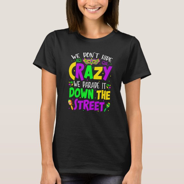 Vi Gömmer inte Crazy Parad det Bead Funny Mardi Gr T Shirt (Framsida)