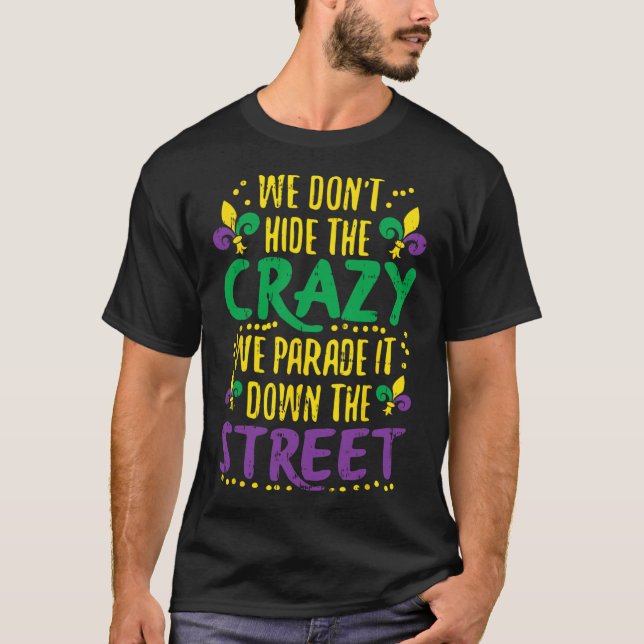 Vi Gömmer inte Crazy Parad det Bead Funny Mardi Gr T Shirt (Framsida)