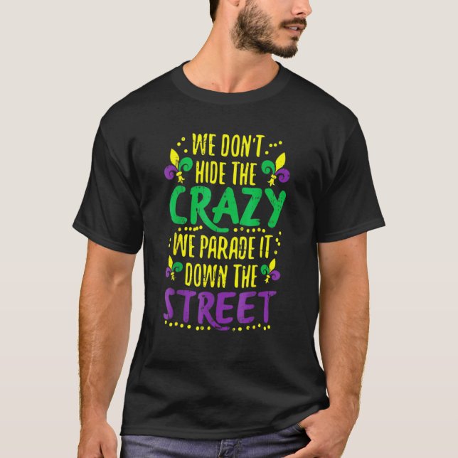 Vi Gömmer inte Crazy Parad det Bead Funny Mardi Gr T Shirt (Framsida)