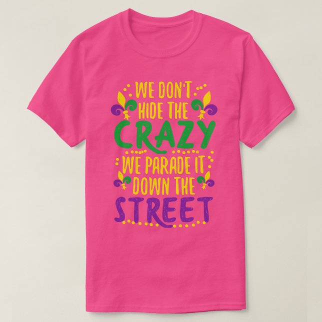Vi Gömmer inte Crazy Parad det var roligt T Shirt (Design framsida)