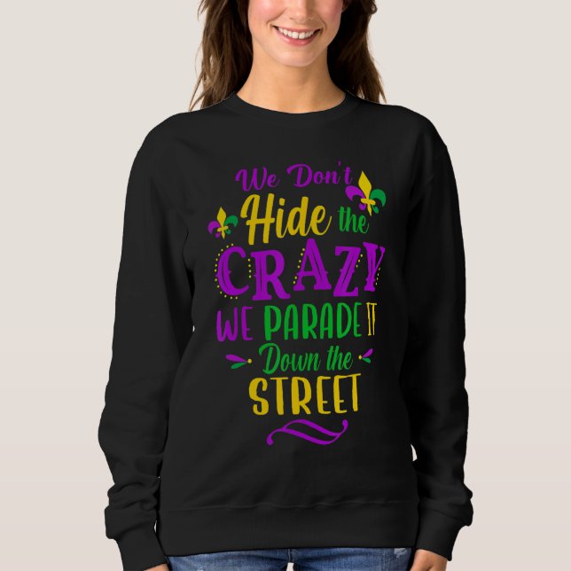 Vi Gömmer inte den galning vi Parader ner den. T Shirt (Framsida)