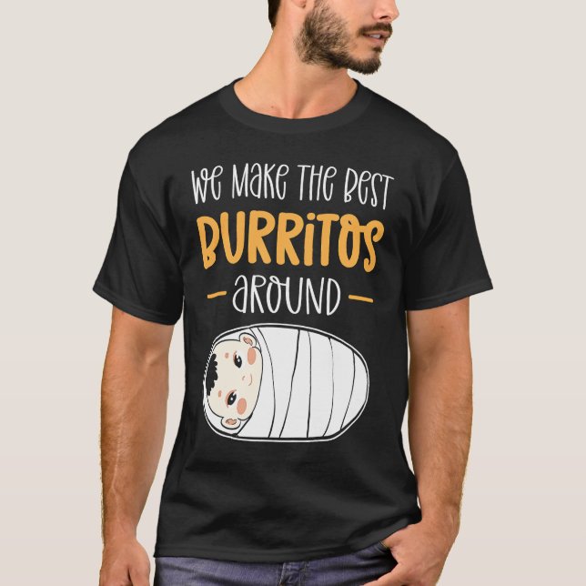 Vi gör det bästa Burritos runt Neonatal NICU Nur T Shirt (Framsida)