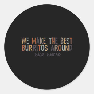 Vi gör det bästa Burritos runt Nicu Nurse Klistermärke