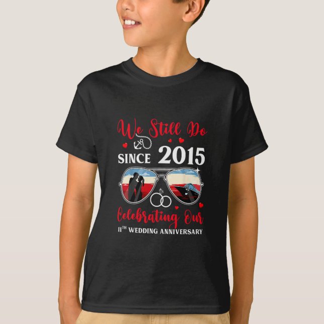 Vi gör det fortfarande sedan 2015 11-års bröllopsd t shirt (Framsida)