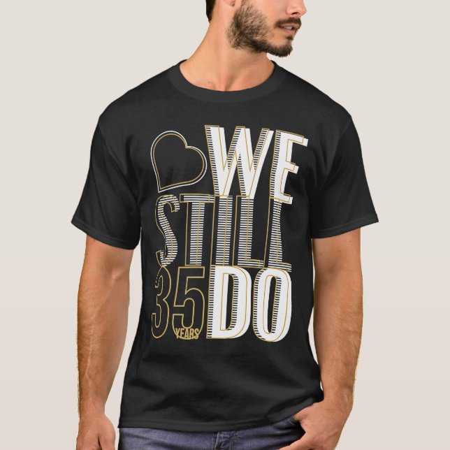 Vi gör fortfarande 35 år efter 35e Bröllop Anniver T Shirt (Framsida)