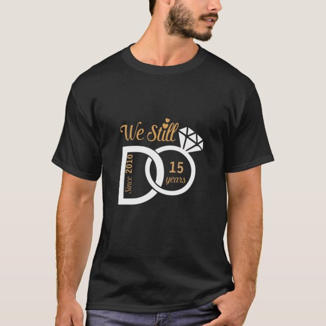Vi gör fortfarande" Bröllop-årsdagen med Ringar T Shirt (Framsida)