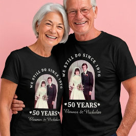 "Vi gör fortfarande sedan" 50-års bröllopsjubileum T Shirt