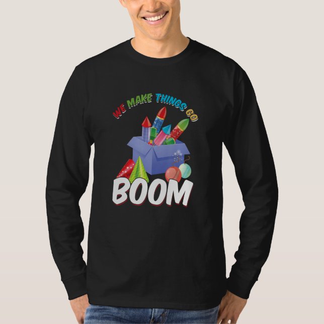 Vi gör Sak till Boom Pyro Pyrotechnician Firewor T Shirt (Framsida)