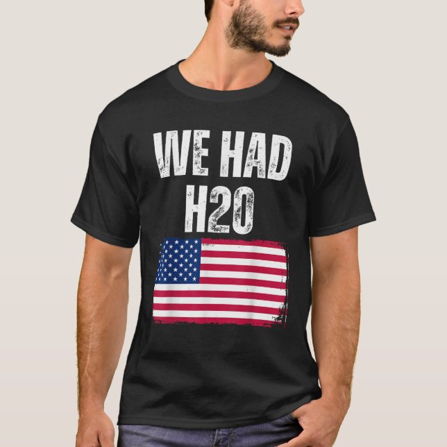 Vi hade H20 Amerika-nota. T Shirt (Framsida)