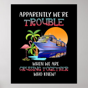 Vi hade problem när vi kryssade i Toger Flamingo Poster