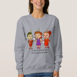 Vi håller inte på med småsnak. Vi håller på med sa T Shirt