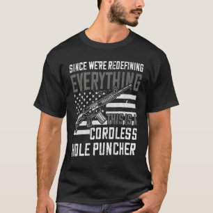 Vi håller på att omdefiniera allt det här är en sl t shirt