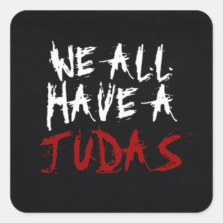 Vi har alla en Judas Sticker Fyrkantigt Klistermärke