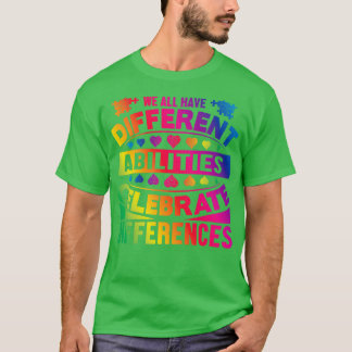 Vi har alla olika förmågor som firar annorlunda t shirt
