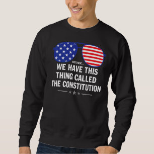 Vi har denna Sak som kallas konstitutionen Amerika Lång Ärmad Tröja