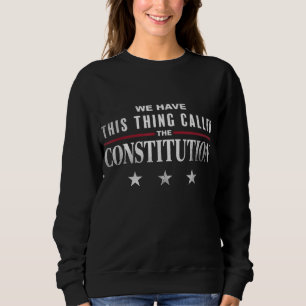 Vi har denna Sak som kallas konstitutionen Amerika T Shirt