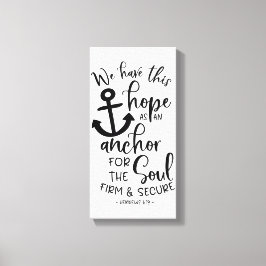 Vi har detta hopp som ankare för själen canvastryck