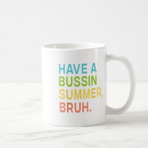 Vi har en bussinsommar-Bruh-lärare. Kaffemugg