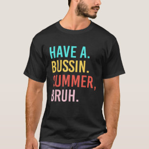 Vi har en bussinsommar-Bruh-lärare. T Shirt