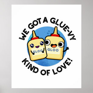 Vi Har en glue-vy av Kärlek Funny Glue Pun Poster