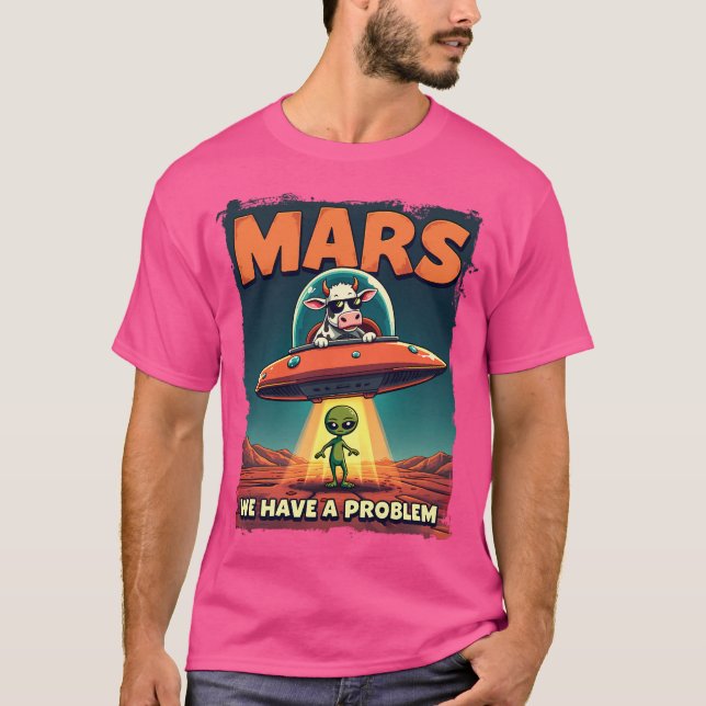 Vi har ett problem med att bli bortförda Mars. T Shirt (Framsida)