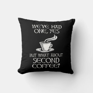 Vi har haft en, men hur är det med andra kaffe? kudde