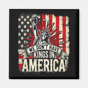 Vi Har Inte Kungar I Amerika Trump King Usa Roligt Magnet