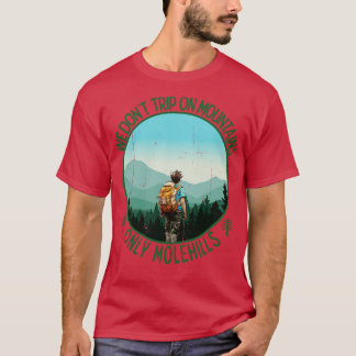 Vi har inte resa på berg bara Molehills 1 T Shirt