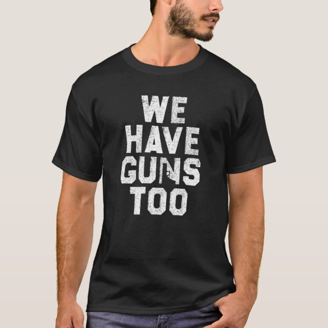 Vi har också vapen t shirt (Framsida)