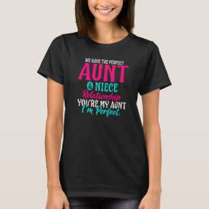 Vi har perfekt Moster & Niece-relationen Fami T Shirt
