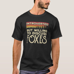 Vi har presenterat, men vi vill diskutera Foxes Fu T Shirt