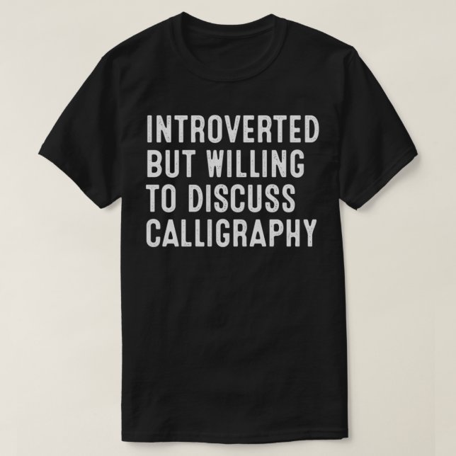 Vi har redan börjat diskutera Calligraphy 2 T Shirt (Design framsida)