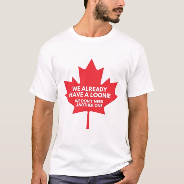 Vi har redan en Loonie T-Shirt (Framsida)