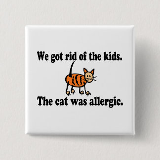 Vi har Rid av ungarna katten var allergiska Knapp