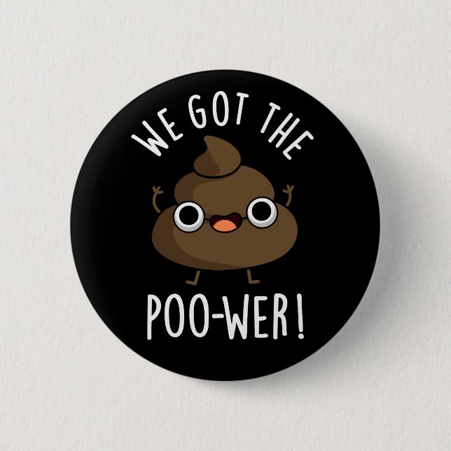 Vi Har The Poo-wer Funny Poop Pun Mörk BG Knapp (Framsida)