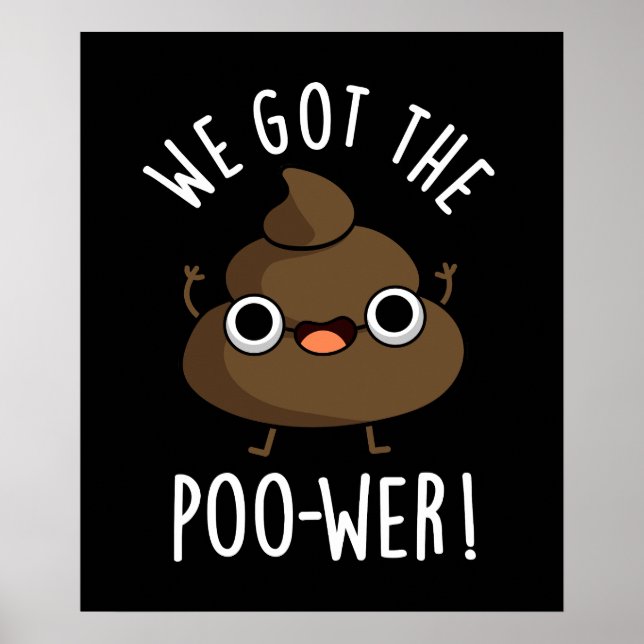Vi Har The Poo-wer Funny Poop Pun Mörk BG Poster (Framsidan)