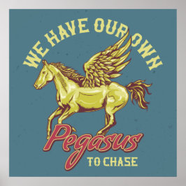 Vi har vår egen Pegasus att chase Poster