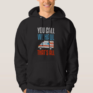 Vi Haul, Thatu2019s All - Sjukvårdare Prid Hoodie