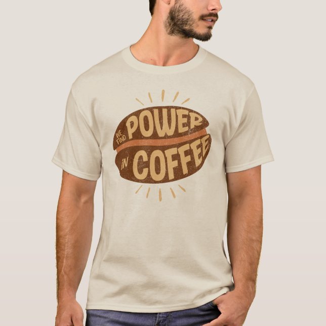 Vi hittar KRAFT i kaffe T Shirt (Framsida)
