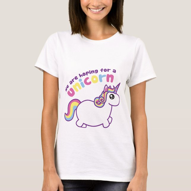 Vi hoppas för en Unicornmoderskapskjorta T Shirt (Framsida)