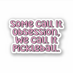 Vi kallar det "Obsession", "Pickleball Rosa" Klistermärken