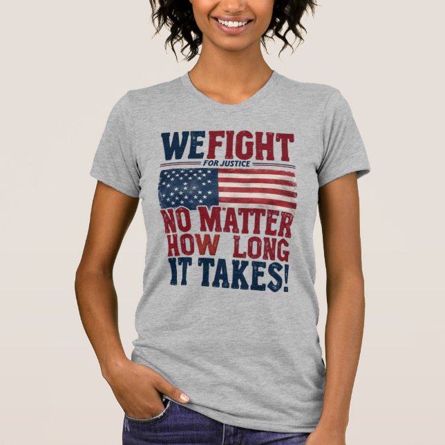 Vi kämpar för rättvisa - USA Patriotic Påstående T Shirt (Framsida)
